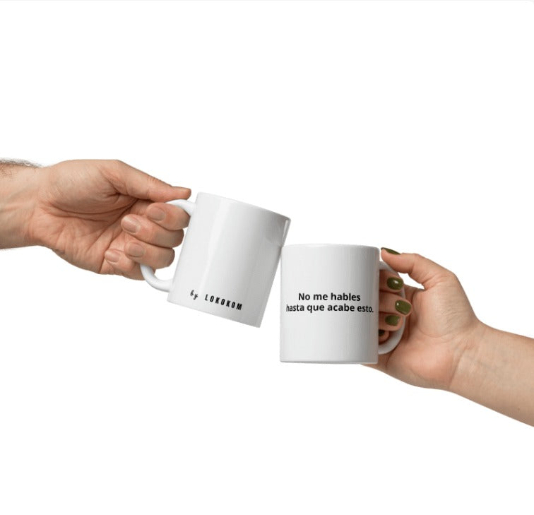 No me hables hasta que acabe esto. — Taza Café con Verdades