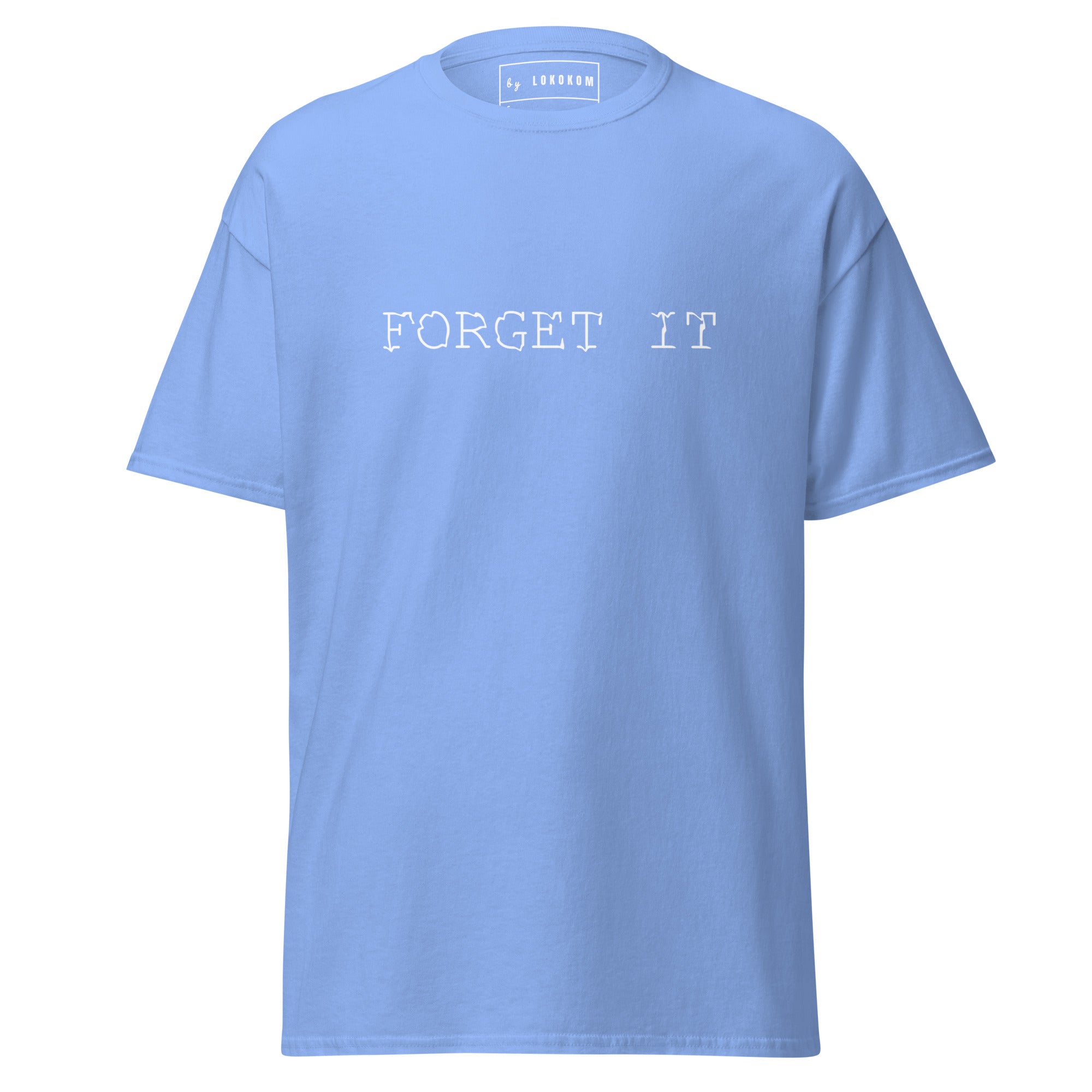 Camiseta Forget It minimalista con mensaje, 100% algodón suave y diseño duradero.