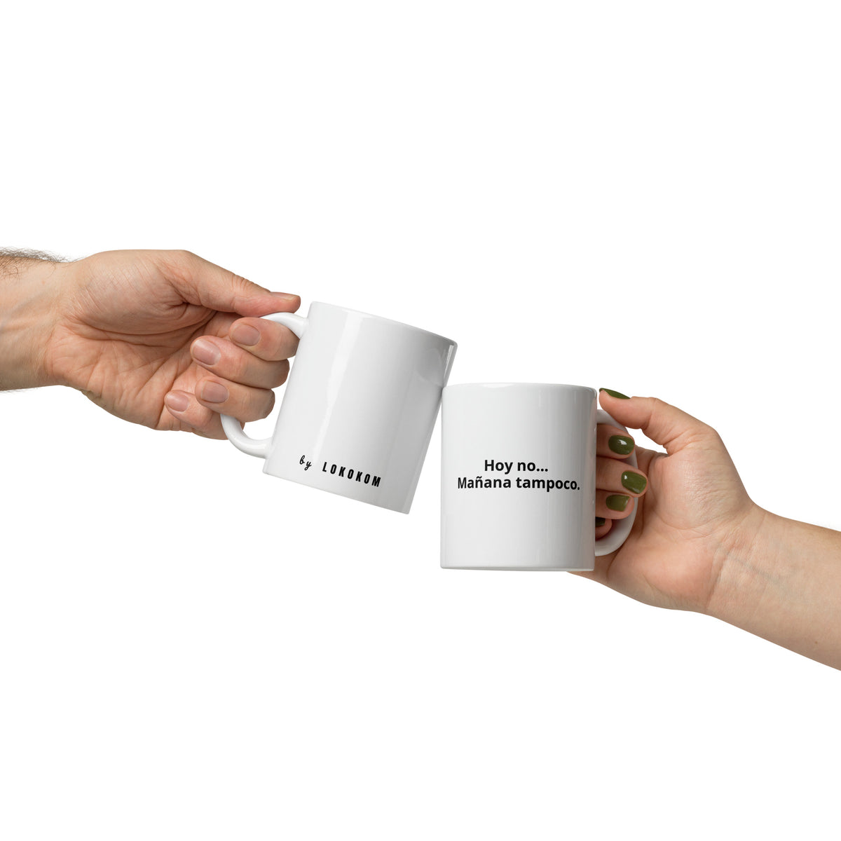 Taza blanca con la frase «Hoy no. Mañana tampoco.» – Lokokom